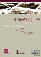 Codes Thematiques Larcier. Code De Droit Familial - 2016, 7eme (Les)