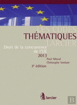 Bertrand.pt - Codes Thematiques Larcier - Droit Europeen De La Concurrence - 2013, 3eme Edition (Les)