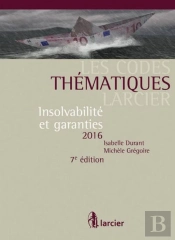 Codes Thematiques Larcier Insolvabilite Et Garanties - 2016, 7eme Ed. (Les)