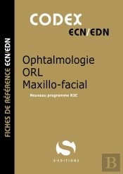 Codex Ecn : Ophtalmologie : Orl ; Maxillo-Facial