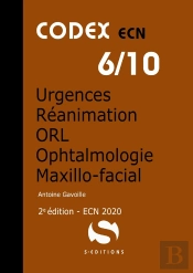 Codex Ecn T.6 ; Urgences, Réanimation, Orl, Opthalmologie, Maxillo-Facial (2e Édition)