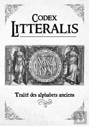 Codex Litteralis - Traite Des Alphabets Anciens