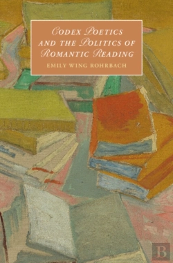 Bertrand.pt - Codex Poetics And The Politics Of Romantic Reading