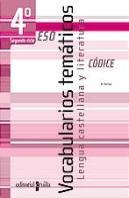 Codice, Vocabularios Tematicos, Lengua Castellana Y Literatura, 4 Eso, 2 Ciclo
