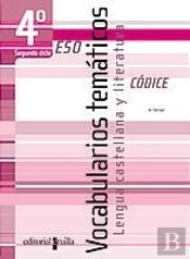 Codice, Vocabularios Tematicos, Lengua Castellana Y Literatura, 4 Eso, 2 Ciclo