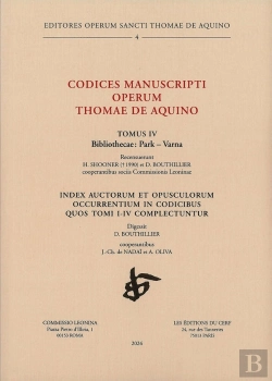 Bertrand.pt - Codices Manuscripti Operum Thomae De Aquino Tome 4 : Index Auctorum Et Opusculorum Occurrentium In Codicibus Quos Tomi I-Iv Complectuntur