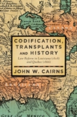 Bertrand.pt - Codification, Transplants And History: Law Reform In Louisiana (1808) And Quebec (1866)