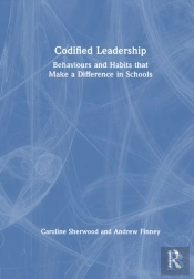 Codified Leadership: Behaviours And Habits That Make A Difference In Schools