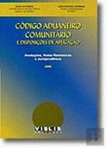 Código Aduaneiro Comunitário e Disposicoes de Aplicação