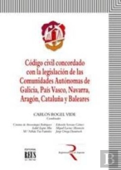 Código Civil Concordado Con La Legislación De Las Comunidades Autónomas De Galicia, País Vasco, Nava
