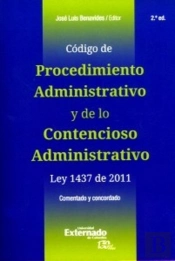 Código De Procedimiento Administrativo Y De Lo Contencioso Administrativo Ley 1437 De 2011 Comentado Y Concordado - 2da. Edición