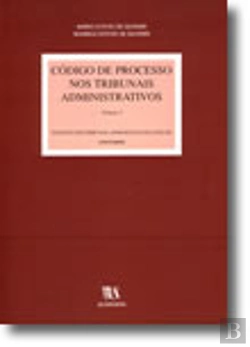 Bertrand.pt - Código de Processo nos Tribunais Administrativos - Volume I