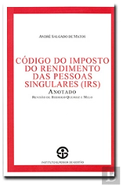 Código do Imposto do Rendimento das Pessoas Singulares (IRS) - Anotado