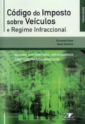 Código do Imposto sobre Veículos e Regime Infraccional - Anotado