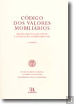 Bertrand.pt - Código dos Valores Mobiliários - Regulamento da CMVM e Legislação Complementar