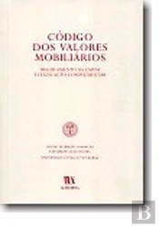 Código dos Valores Mobiliários - Regulamento da CMVM e Legislação Complementar