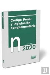 Código Penal Y Legislación Complementaria. Normativa 2020