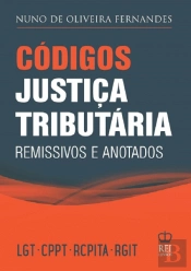 Códigos Justiça Tributária - Remissivos e Anotados
