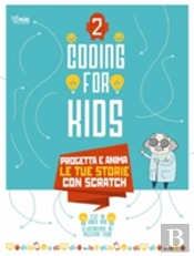 Coding For Kids 2: Create Your Own Animated Stories