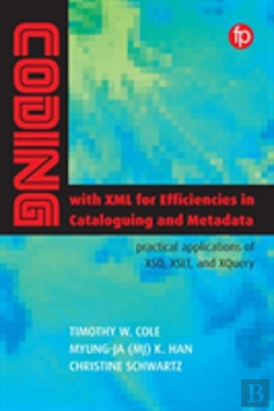 Bertrand.pt - Coding With Xml For Efficiencies In Cataloging And Metadata