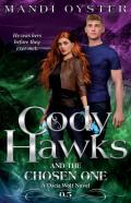 Cody Hawks & The Chosen One
