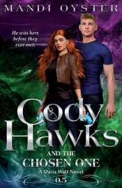 Cody Hawks & The Chosen One