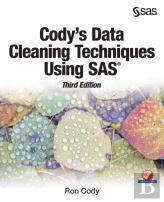 Cody'S Data Cleaning Techniques Using Sas, Third Edition
