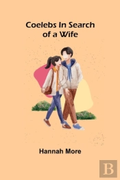 Coelebs In Search Of A Wife