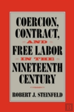 Bertrand.pt - Coercion, Contract, And Free Labor In The Nineteenth Century