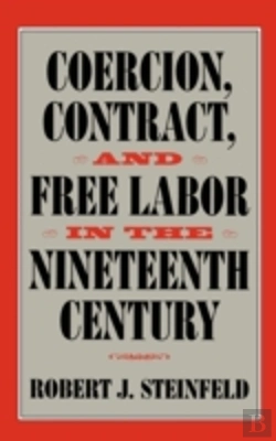 Bertrand.pt - Coercion, Contract, And Free Labor In The Nineteenth Century