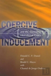 Coercive Inducement And The Containment Of International Crises