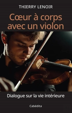 Bertrand.pt - Coeur À Corps Avec Un Violon : Dialogue Sur La Vie Intérieure