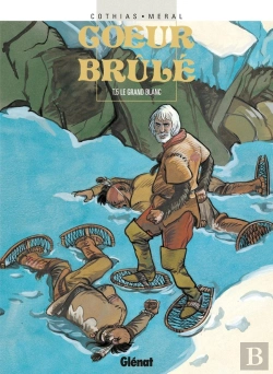 Bertrand.pt - Coeur Brûlé - Tome 05 : Le Grand Blanc