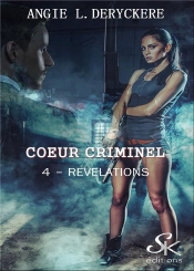 Coeur Criminel Tome 4 : Révélation