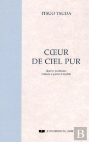 Coeur De Ciel Pur ; Oeuvre Posthume Réalisée À Partir D'Inédits