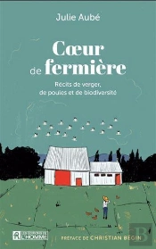 Coeur De Fermière : Récits De Verger, De Poules Et De Biodiversité