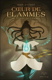 Coeur De Flammes - Le Visage De L'Ombre Tome 1