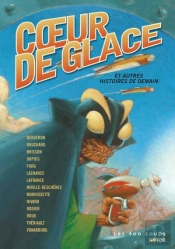 Coeur De Glace ; Et Autres Histoires De Demain