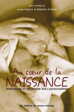 Bertrand.pt - Coeur De La Naissance (Au) : Témoignages Et Réflexions Sur L'Accouchement (Édition 2005)