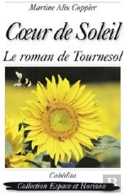 Coeur De Soleil ; Le Roman De Tournesol