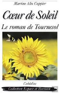 Bertrand.pt - Coeur De Soleil ; Le Roman De Tournesol