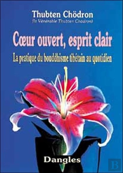 Bertrand.pt - Coeur Ouvert Esprit Clair. La Pratique Du Bouddhisme Tibetain Au Quotidien.