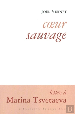 Bertrand.pt - Coeur Sauvage ; Lettre À Marina Tsvetaeva
