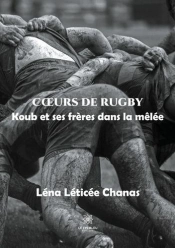 Coeurs De Rugby - Koub Et Ses Freres Dans La Melee
