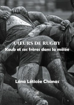 Bertrand.pt - Coeurs De Rugby - Koub Et Ses Freres Dans La Melee