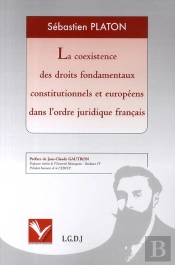 Coexistence Des Droits Fondamentaux Constitutionnels Et Européens Dans L'Ordre Juridique Français