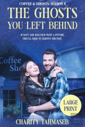 Coffee And Ghosts 4: The Ghosts You Left