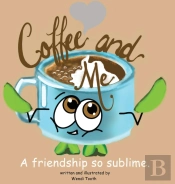 Coffee And Me. A Friendship So Sublime.