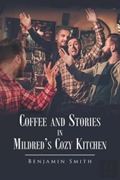 Coffee And Stories In Mildred'S Cozy Kitchen
