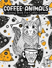 Coffee Animals Coloring Book For Coffee Lovers